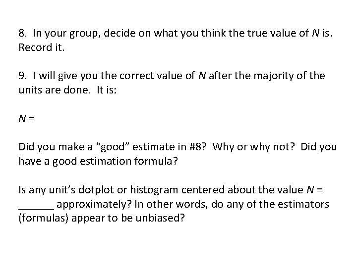 8. In your group, decide on what you think the true value of N