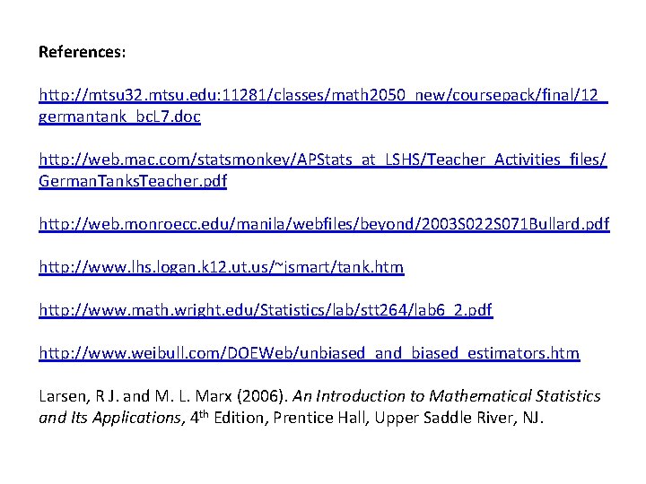 References: http: //mtsu 32. mtsu. edu: 11281/classes/math 2050_new/coursepack/final/12_ germantank_bc. L 7. doc http: //web.