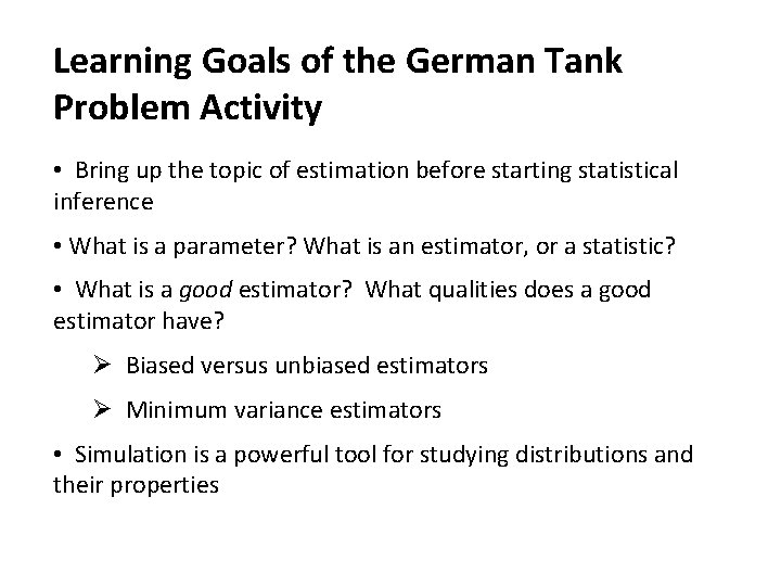 Learning Goals of the German Tank Problem Activity • Bring up the topic of