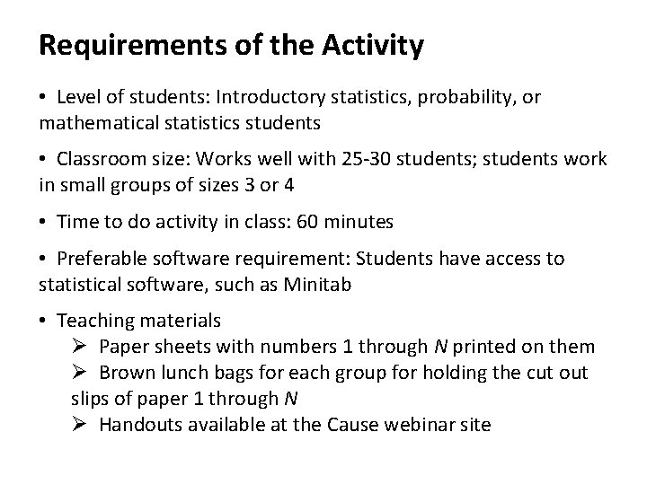 Requirements of the Activity • Level of students: Introductory statistics, probability, or mathematical statistics