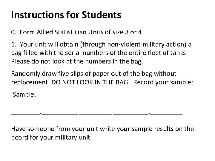 Instructions for Students 0. Form Allied Statistician Units of size 3 or 4 1.