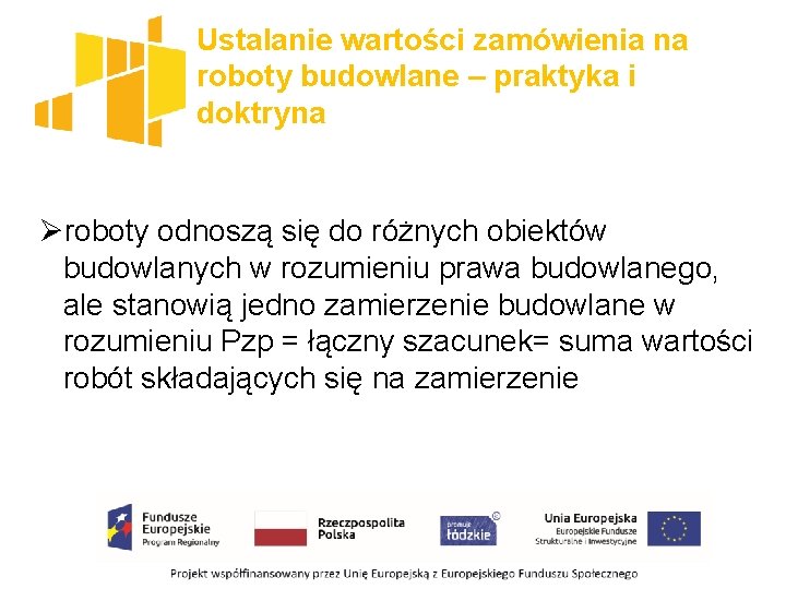 Ustalanie wartości zamówienia na roboty budowlane – praktyka i doktryna Øroboty odnoszą się do