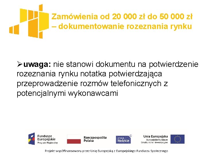 Zamówienia od 20 000 zł do 50 000 zł – dokumentowanie rozeznania rynku Øuwaga: