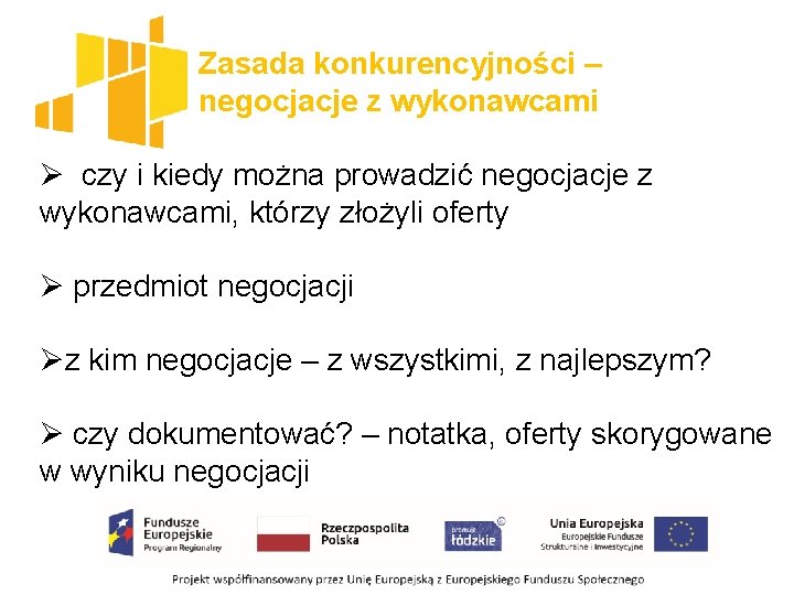 Zasada konkurencyjności – negocjacje z wykonawcami Ø czy i kiedy można prowadzić negocjacje z