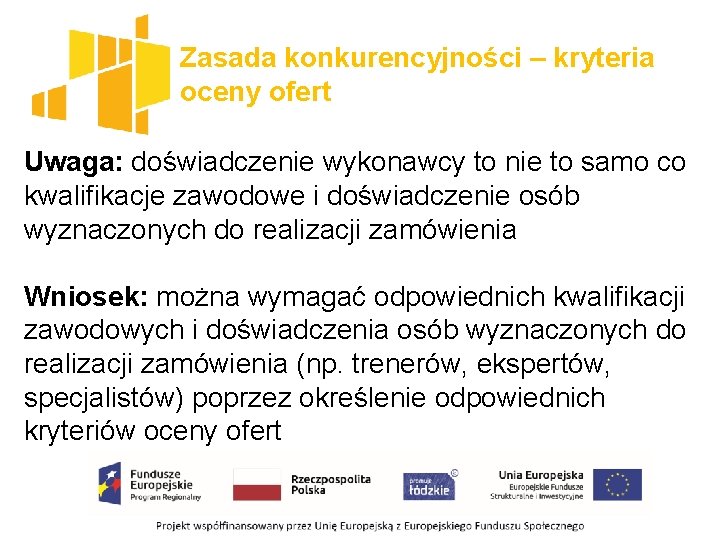 Zasada konkurencyjności – kryteria oceny ofert Uwaga: doświadczenie wykonawcy to nie to samo co