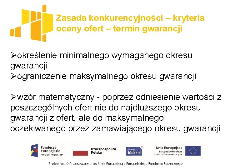 Zasada konkurencyjności – kryteria oceny ofert – termin gwarancji Øokreślenie minimalnego wymaganego okresu gwarancji