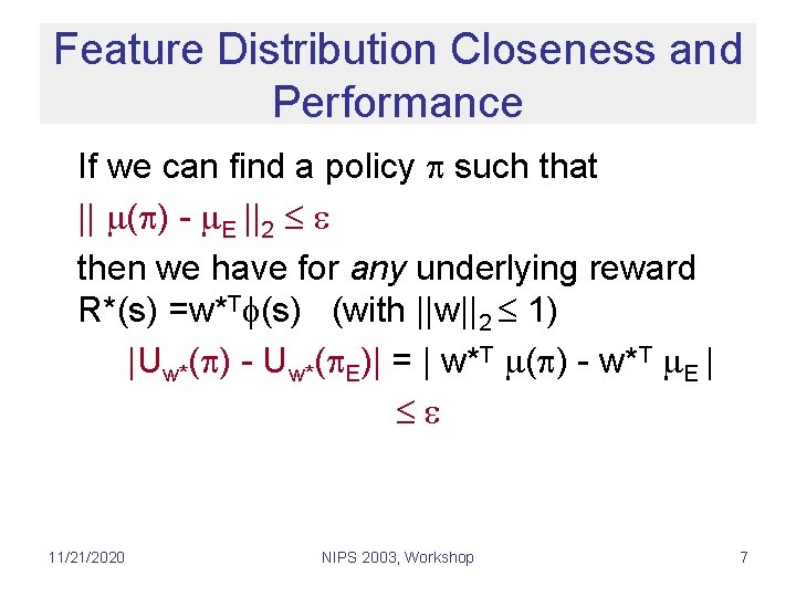 Feature Distribution Closeness and Performance If we can find a policy such that ||