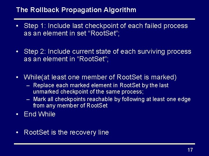 The Rollback Propagation Algorithm • Step 1: Include last checkpoint of each failed process