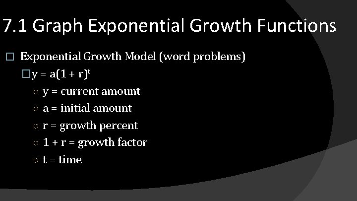 7. 1 Graph Exponential Growth Functions � Exponential Growth Model (word problems) �y =