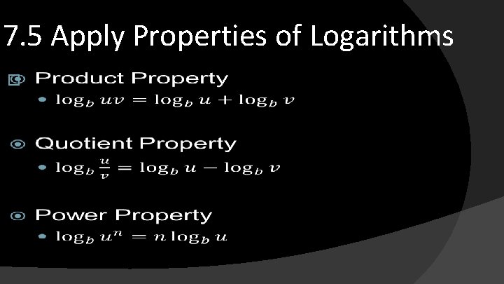 7. 5 Apply Properties of Logarithms � 