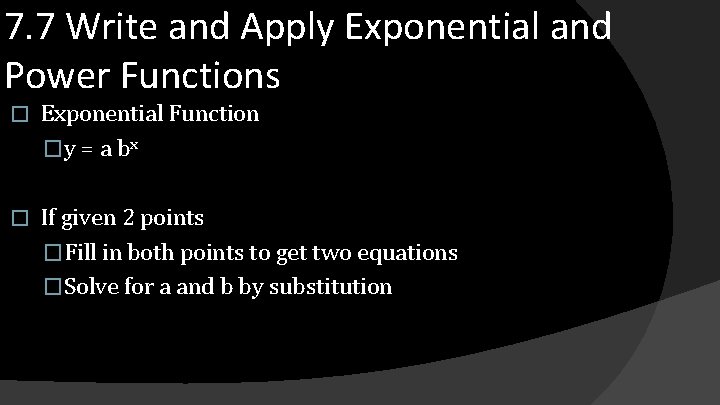 7. 7 Write and Apply Exponential and Power Functions � Exponential Function �y =