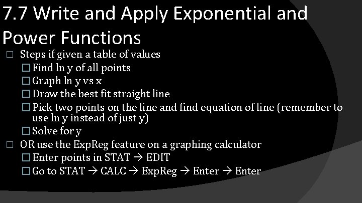 7. 7 Write and Apply Exponential and Power Functions Steps if given a table