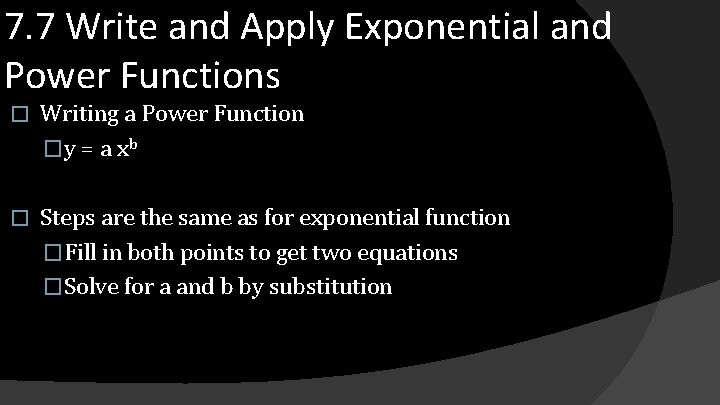 7. 7 Write and Apply Exponential and Power Functions � Writing a Power Function