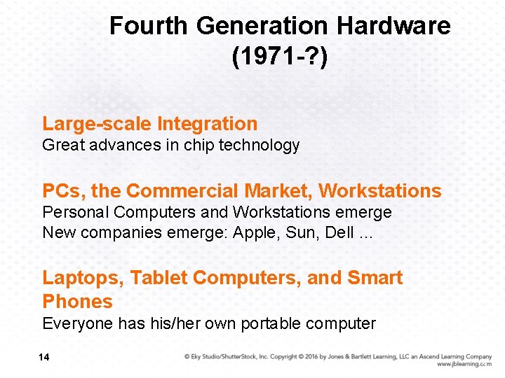 Fourth Generation Hardware (1971 -? ) Large-scale Integration Great advances in chip technology PCs,