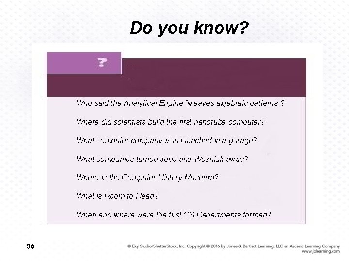 Do you know? Who said the Analytical Engine “weaves algebraic patterns”? Where did scientists