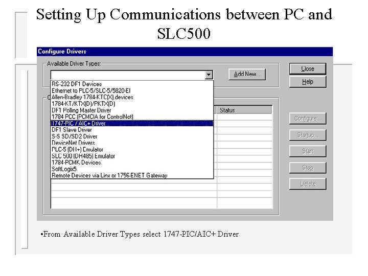 Setting Up Communications between PC and SLC 500 • From Available Driver Types select