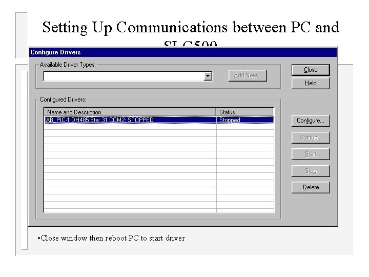 Setting Up Communications between PC and SLC 500 • Close window then reboot PC