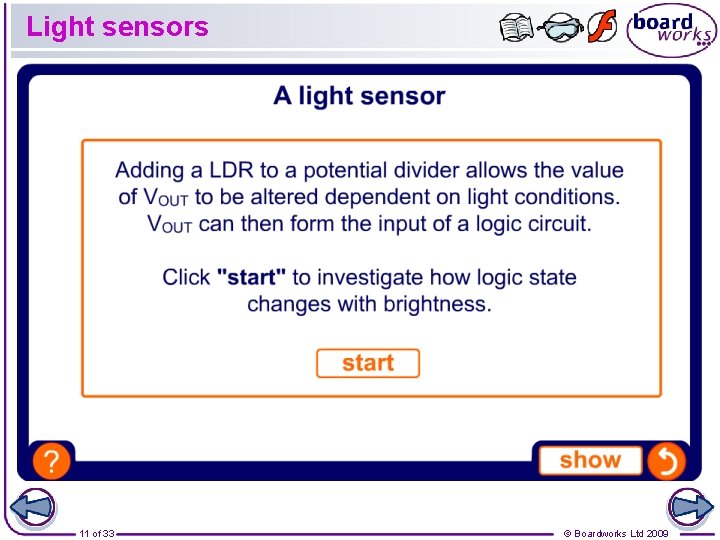 Light sensors 11 of 33 © Boardworks Ltd 2009 Light sensors 11 of 33 © Boardworks Ltd 2009