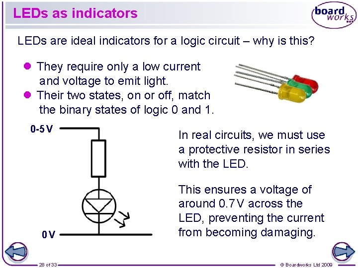 LEDs as indicators LEDs are ideal indicators for a logic circuit – why is LEDs as indicators LEDs are ideal indicators for a logic circuit – why is