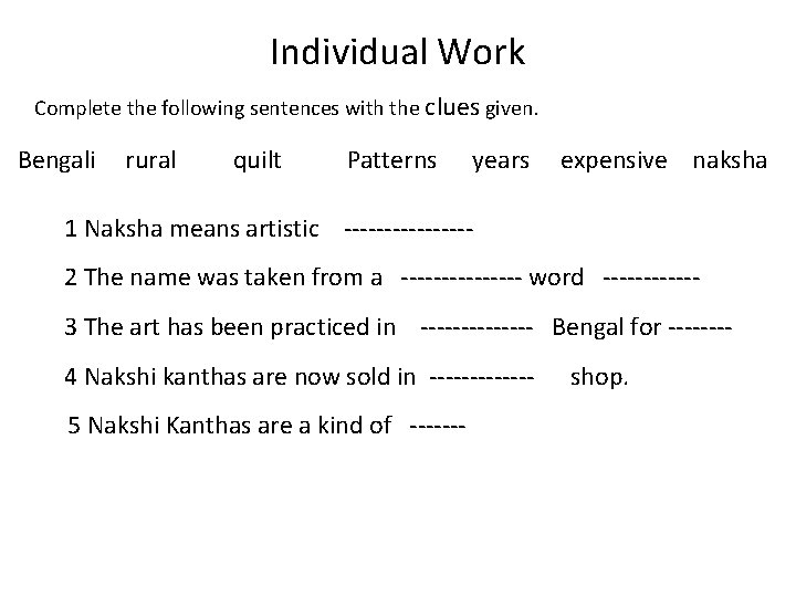 Individual Work Complete the following sentences with the clues given. Bengali rural quilt Patterns