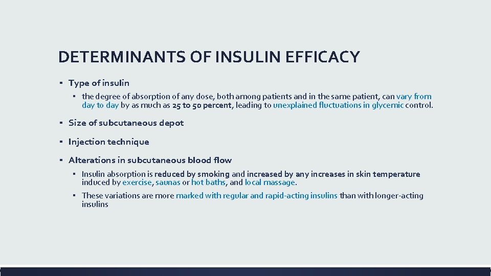 DETERMINANTS OF INSULIN EFFICACY ▪ Type of insulin ▪ the degree of absorption of