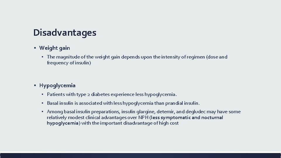 Disadvantages ▪ Weight gain ▪ The magnitude of the weight gain depends upon the