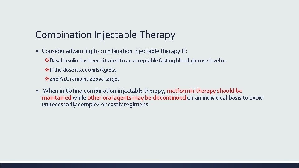 Combination Injectable Therapy ▪ Consider advancing to combination injectable therapy If: v Basal insulin