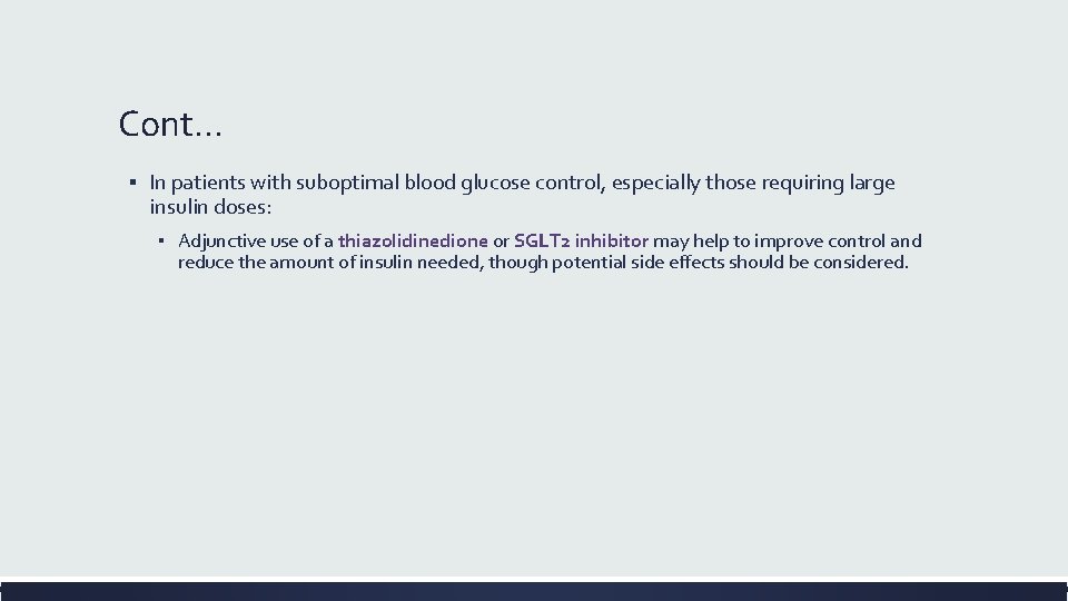 Cont… ▪ In patients with suboptimal blood glucose control, especially those requiring large insulin