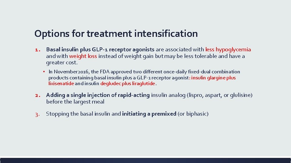 Options for treatment intensification 1. Basal insulin plus GLP-1 receptor agonists are associated with