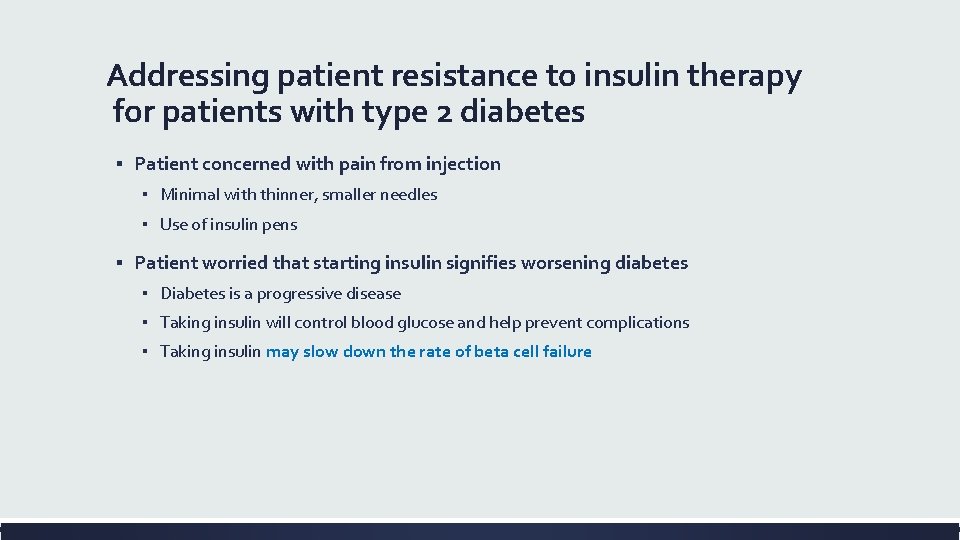 Addressing patient resistance to insulin therapy for patients with type 2 diabetes ▪ Patient