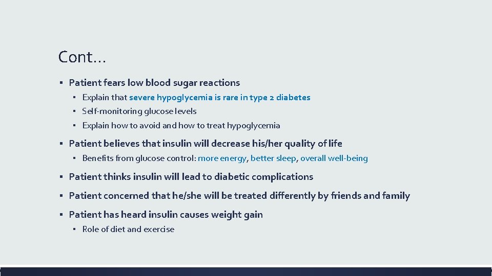 Cont… ▪ Patient fears low blood sugar reactions ▪ Explain that severe hypoglycemia is