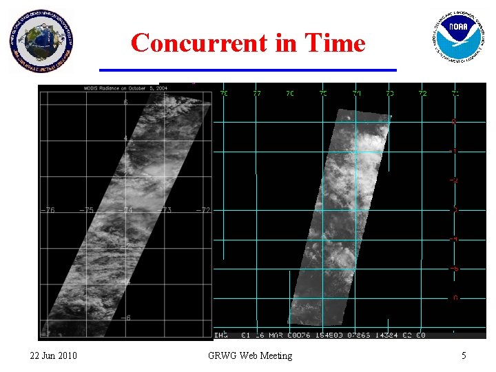 Concurrent in Time 22 Jun 2010 GRWG Web Meeting 5 