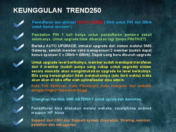 KEUNGGULAN TREND 250 Pendaftaran dan aktivasi HANYA 250 RB ( 50 rb untuk PIN