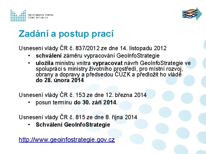 Zadání a postup prací Usnesení vlády ČR č. 837/2012 ze dne 14. listopadu 2012