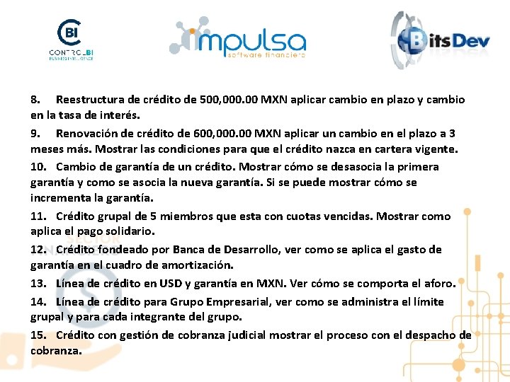 8. Reestructura de crédito de 500, 000. 00 MXN aplicar cambio en plazo y