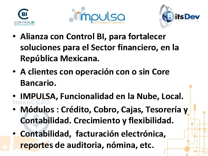  • Alianza con Control BI, para fortalecer soluciones para el Sector financiero, en