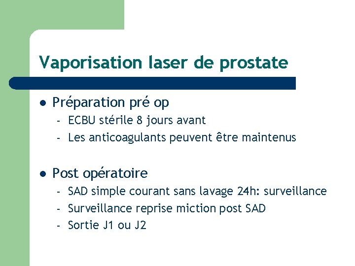 Vaporisation laser de prostate l Préparation pré op – – l ECBU stérile 8