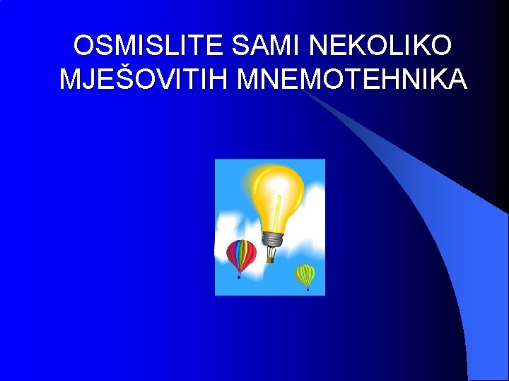 OSMISLITE SAMI NEKOLIKO MJEŠOVITIH MNEMOTEHNIKA 