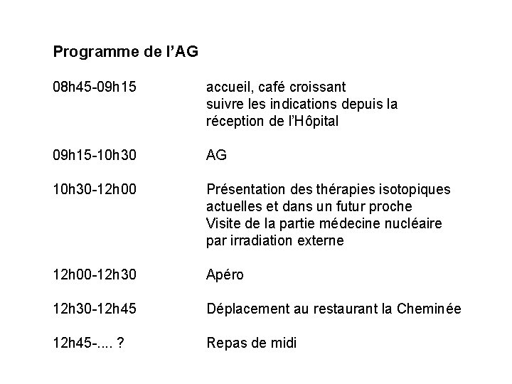 Programme de l’AG 08 h 45 -09 h 15 accueil, café croissant suivre les