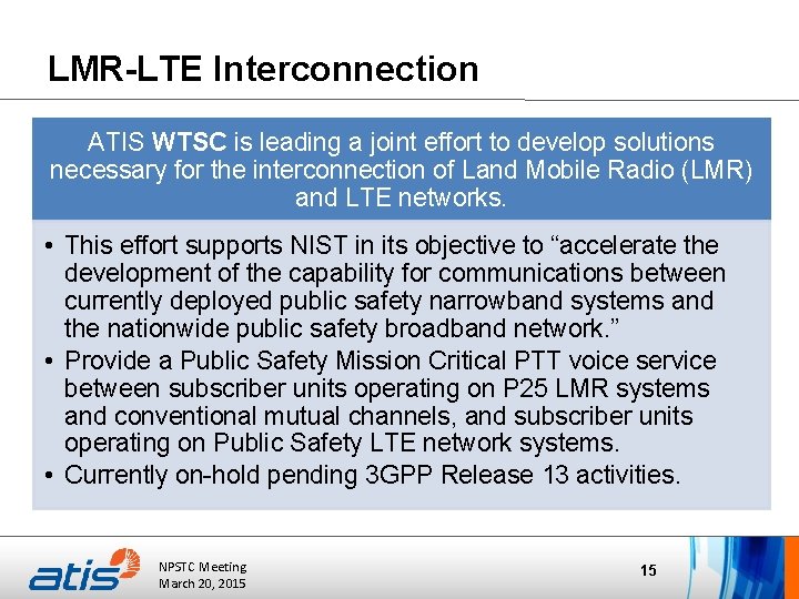 LMR-LTE Interconnection ATIS WTSC is leading a joint effort to develop solutions necessary for