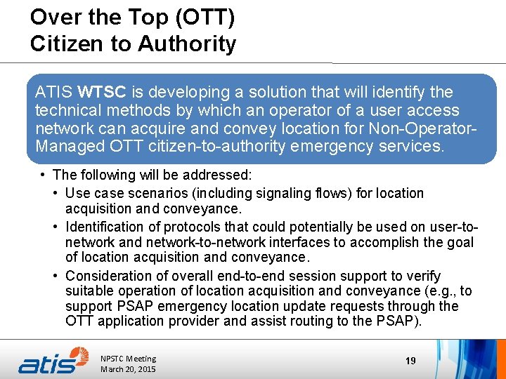 Over the Top (OTT) Citizen to Authority ATIS WTSC is developing a solution that
