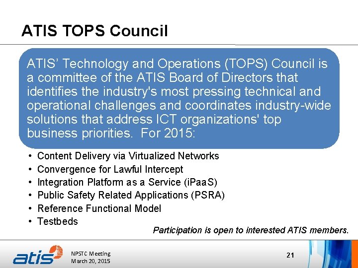 ATIS TOPS Council ATIS’ Technology and Operations (TOPS) Council is a committee of the