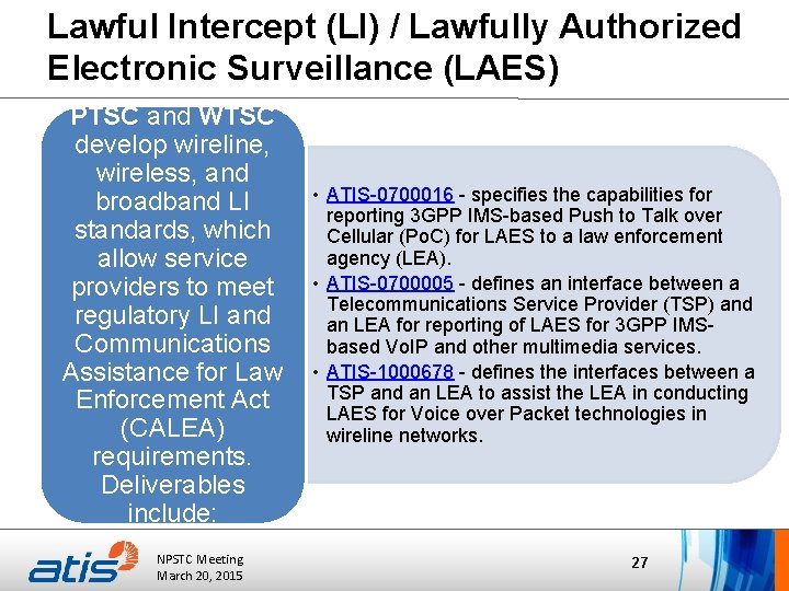 Lawful Intercept (LI) / Lawfully Authorized Electronic Surveillance (LAES) PTSC and WTSC develop wireline,