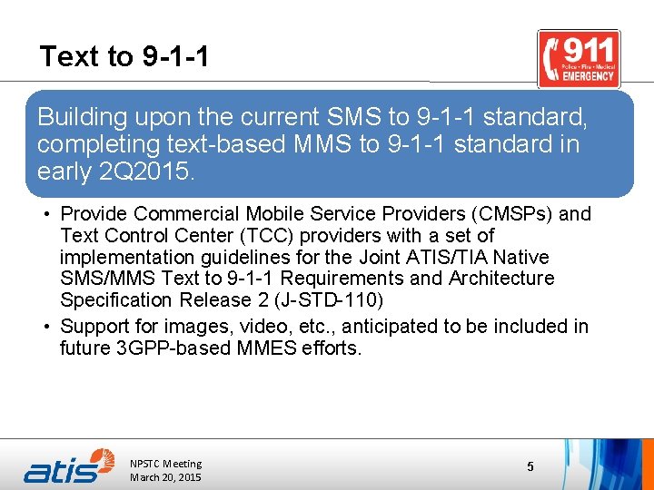 Text to 9 -1 -1 Building upon the current SMS to 9 -1 -1