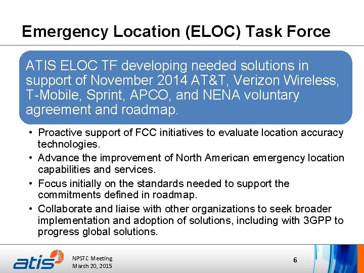 Emergency Location (ELOC) Task Force ATIS ELOC TF developing needed solutions in support of