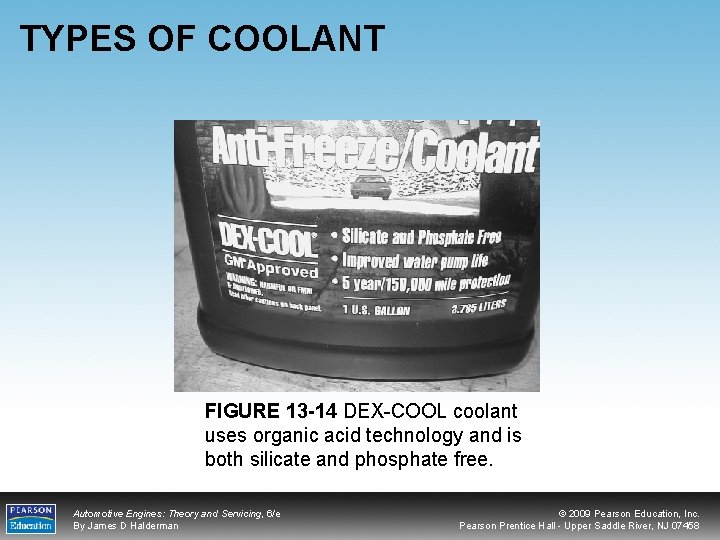 TYPES OF COOLANT FIGURE 13 -14 DEX-COOL coolant uses organic acid technology and is