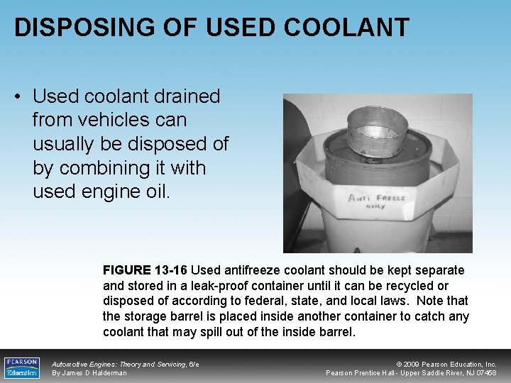 DISPOSING OF USED COOLANT • Used coolant drained from vehicles can usually be disposed