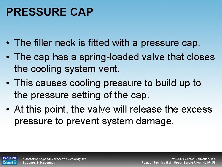 PRESSURE CAP • The filler neck is fitted with a pressure cap. • The