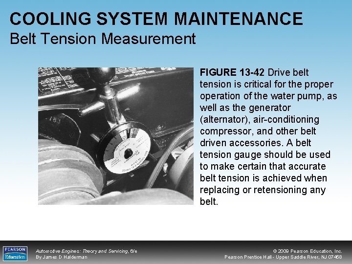 COOLING SYSTEM MAINTENANCE Belt Tension Measurement FIGURE 13 -42 Drive belt tension is critical
