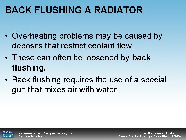 BACK FLUSHING A RADIATOR • Overheating problems may be caused by deposits that restrict